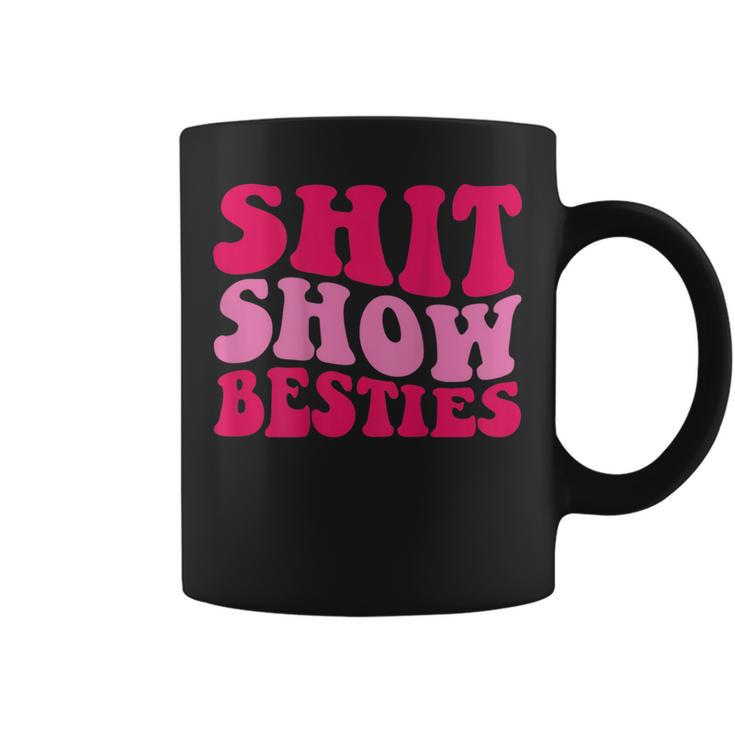 Shit Show Besties On Back  Coffee Mug