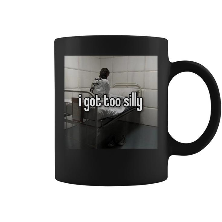 I Got Too Silly Coffee Mug
