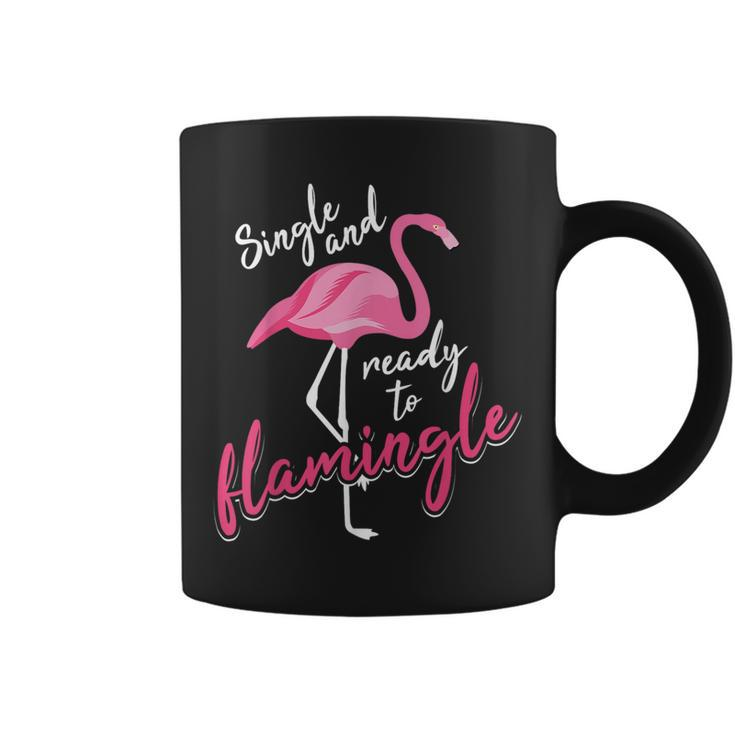 Single And Ready To Flamingle  | Cool Im Alone Gift Coffee Mug