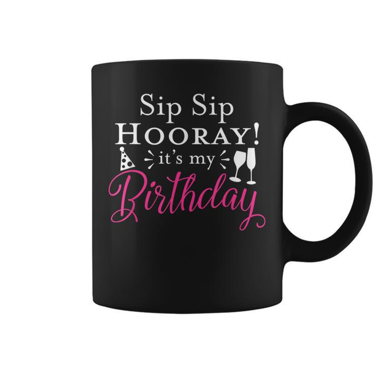 Sip Sip Hooray It's My Birthday Glass Of Wine Party Coffee Mug