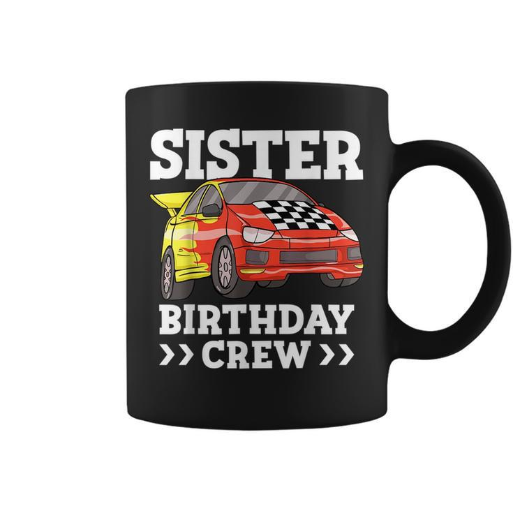 Sister Birthday Crew Race Car Sis Racing Car Gifts For Sister Funny Gifts Coffee Mug
