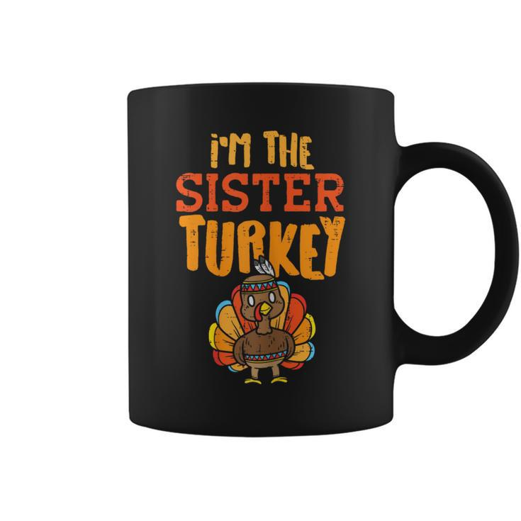 Im The Sister Turkey Matching Thanksgiving Family Girls Coffee Mug