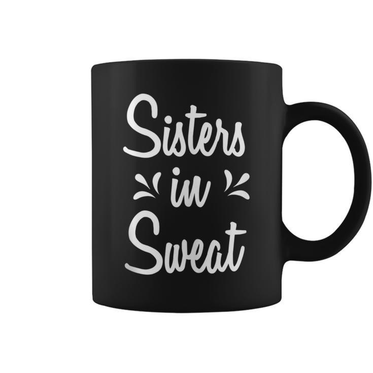 Sisters In Sweat Coffee Mug
