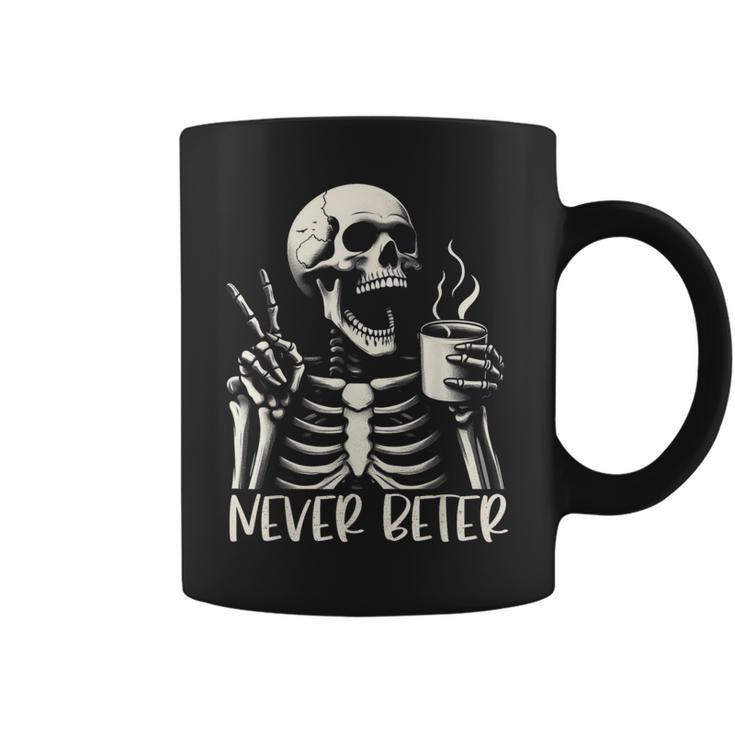 Skull Never Better Skeleton Drinking Coffee Halloween Party Coffee Mug