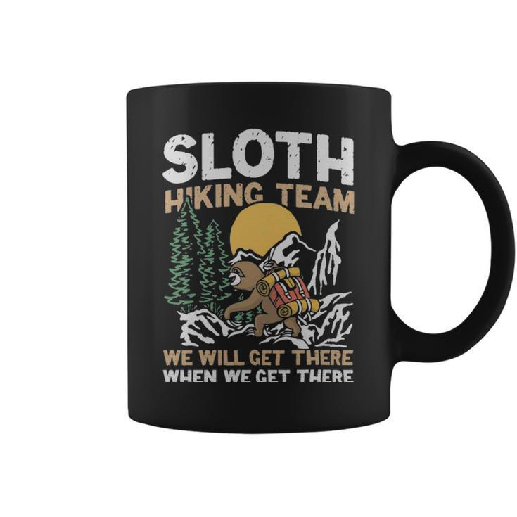 Sloth Hiking Team We Will Get There When We Get There  - Sloth Hiking Team We Will Get There When We Get There  Coffee Mug