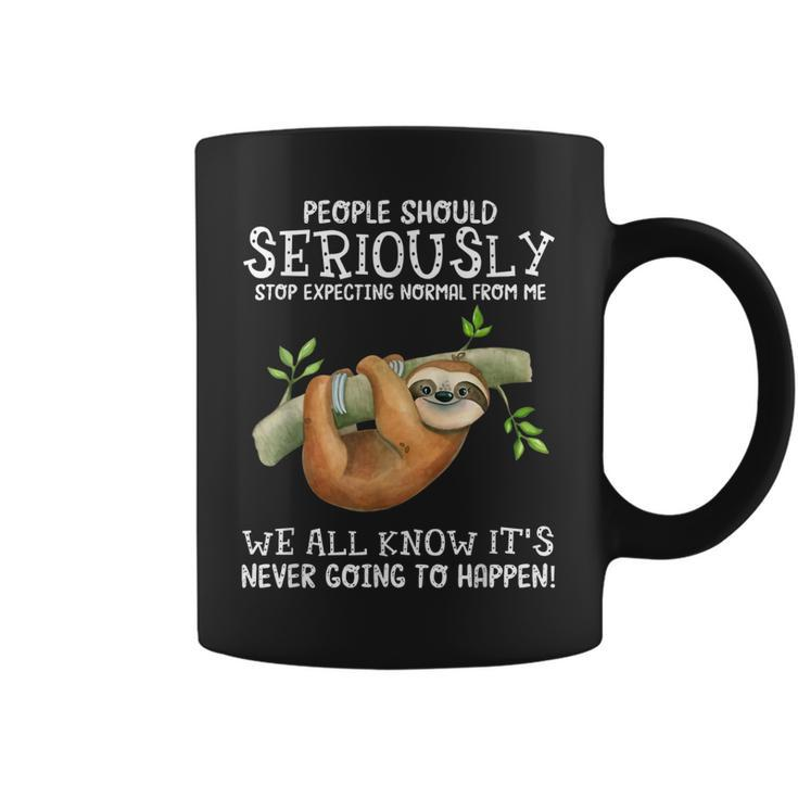 Sloth People Should Seriously Stop Expecting Normal V2  Coffee Mug