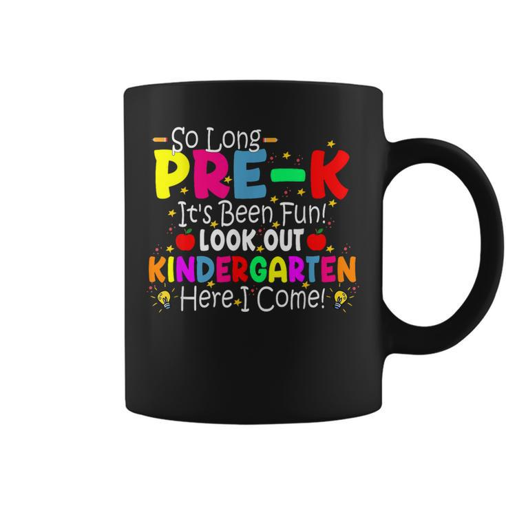 So Long Pre-K Its Been Fun Look Out Kindergarten Here I Come  Coffee Mug
