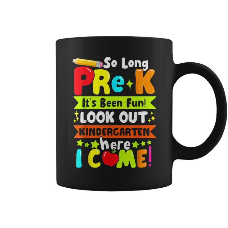 So Long Pre K Its Been Kindergarten Here I Come Coffee Mug