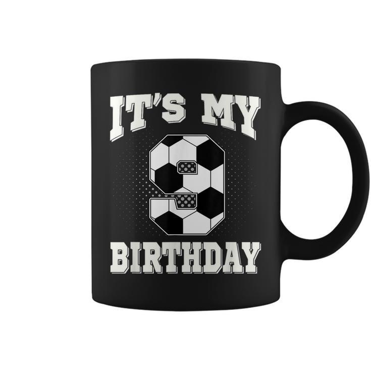 Soccer Its My 9Th Birthday 9 Years Old Boy Girl  Coffee Mug