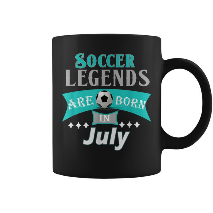 Soccer Legends Are Born In July Gift T Soccer Funny Gifts Coffee Mug