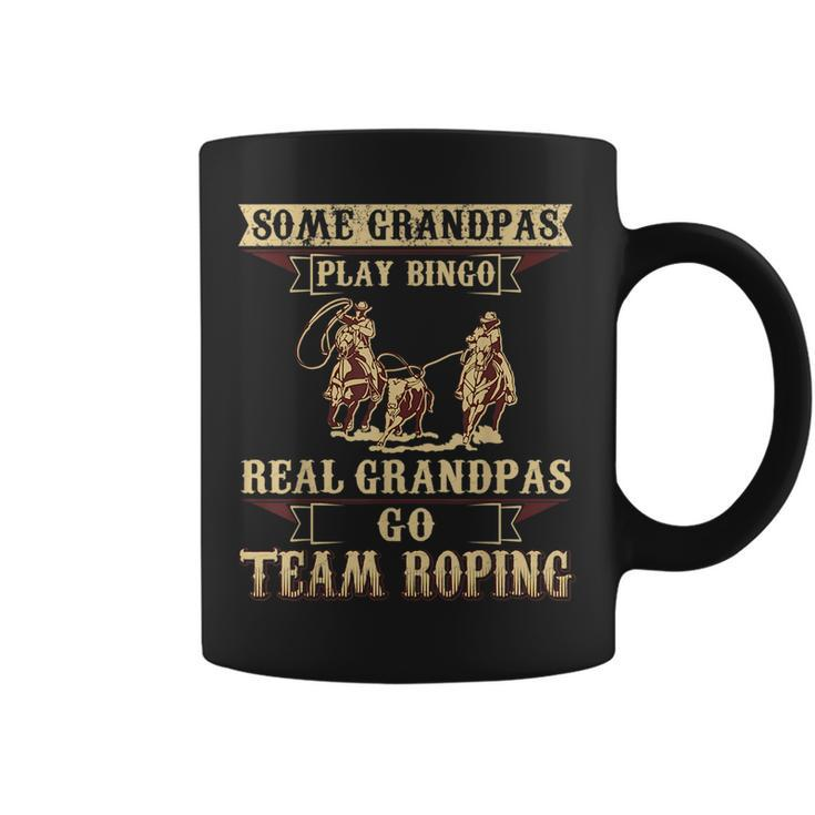 Some Grandpas Play Bingo Real Grandpas Go Team Roping  Coffee Mug