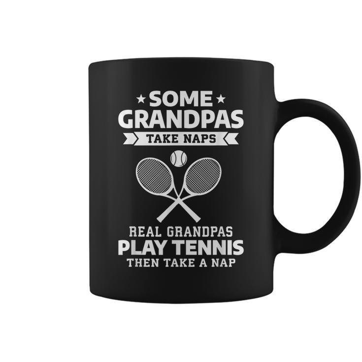 Some Grandpas Take Naps Real Grandpas Play Tennis  Coffee Mug