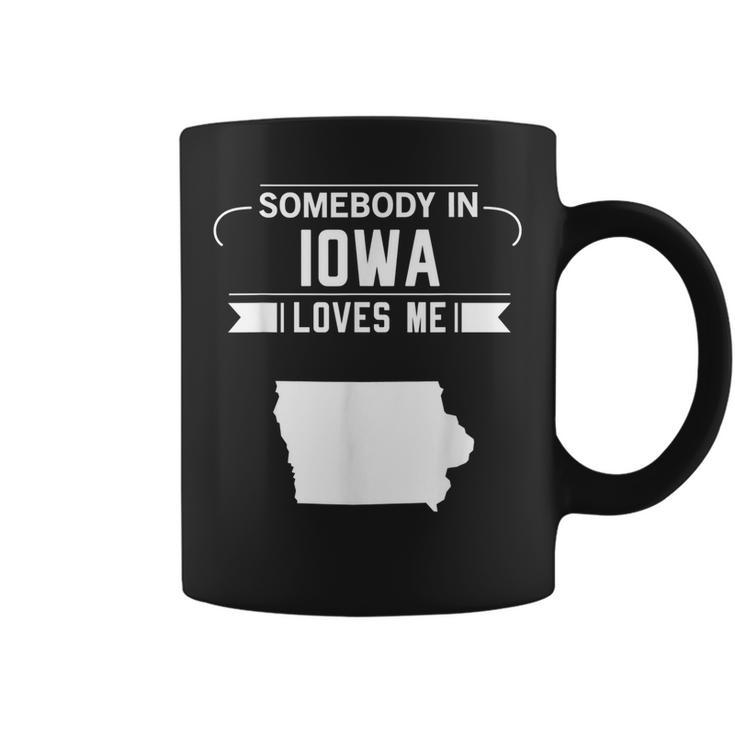Somebody In Iowa Loves Me Home State Map Ia Gift Funny Coffee Mug