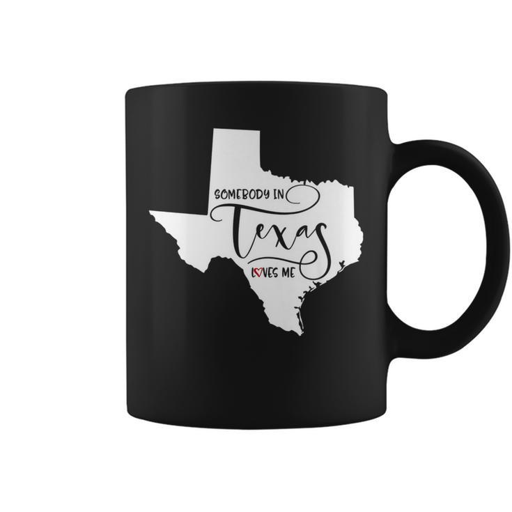 Somebody In Texas Loves Me   Coffee Mug