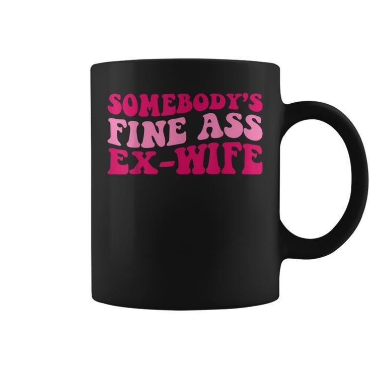 Somebodys Fine Ass Ex-Wife Funny Mom Saying Cute Mom  Coffee Mug