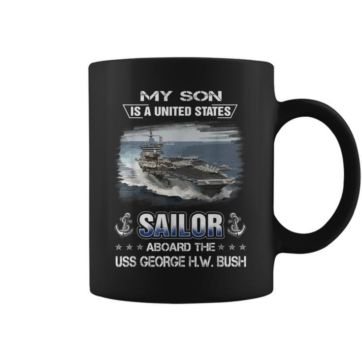 My Son Is A Sailor Aboard The Uss George HW Bush Cvn 77 Coffee Mug