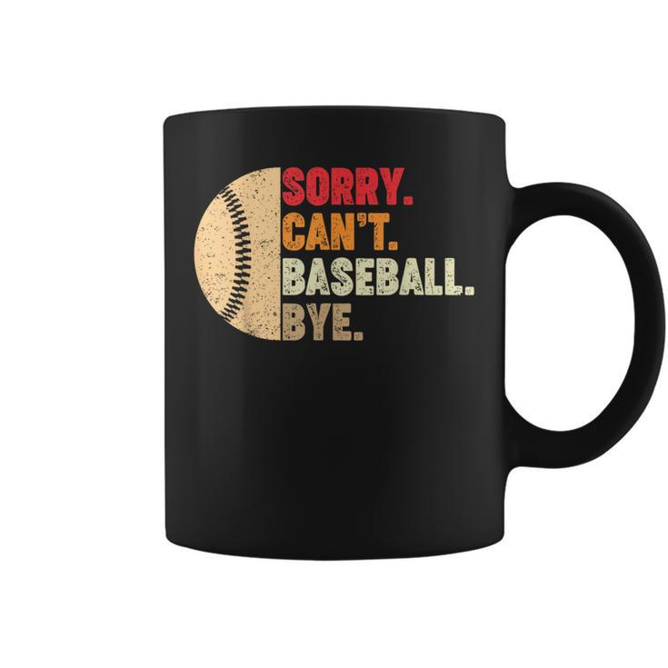 Sorry Cant Baseball Bye Women Men Kids Ns Coach Player Baseball Funny Gifts Coffee Mug