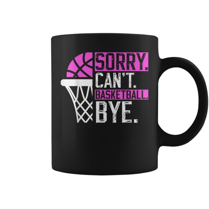 Sorry Cant Basketball Bye Funny Vintage Basketball Sarcasm Coffee Mug