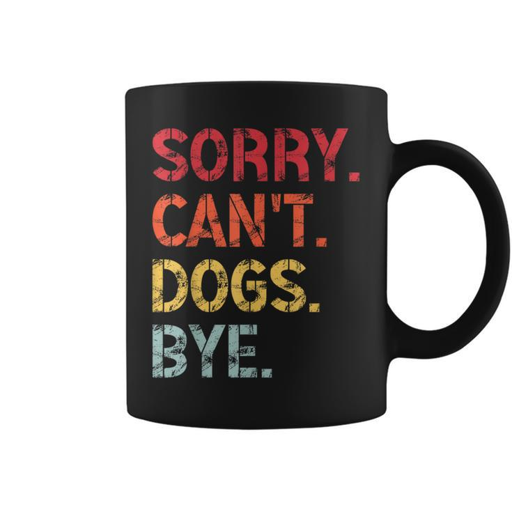 Sorry Can't Dogs Bye Retro Vintage Dog For Coffee Mug
