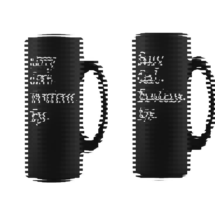 Sorry Can't Eurodance Bye Eurodance Lover Sarcastic Coffee Mug