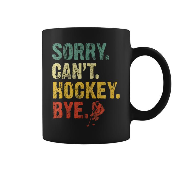 Sorry Can't Hockey Bye Vintage Hockey Sayings Coffee Mug
