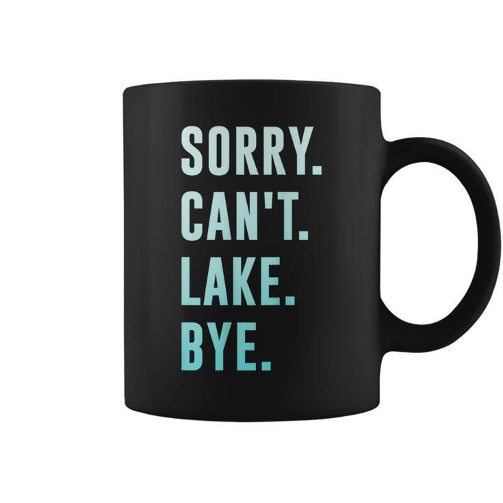 Sorry Cant Lake Bye  Gift For Womens Coffee Mug