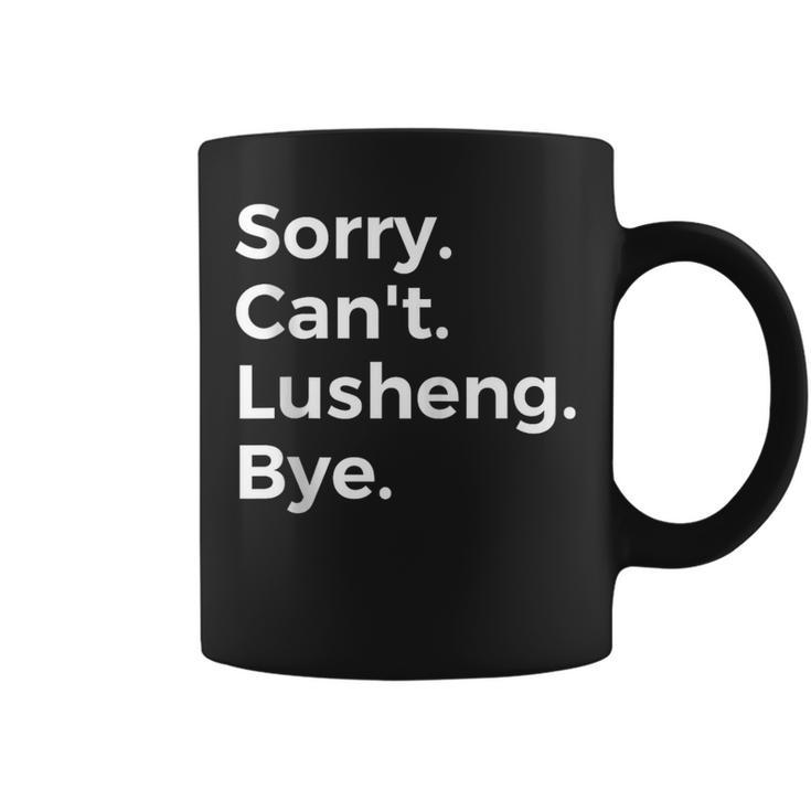 Sorry Can't Lusheng Bye Musical Instrument Music Musical Coffee Mug