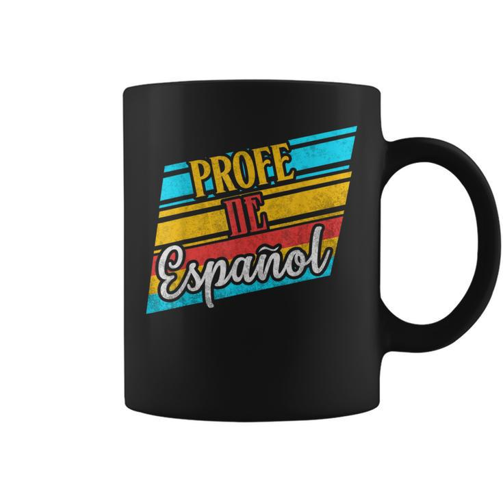 Spanish Teacher Profe De Espanol Latin Teacher Coffee Mug