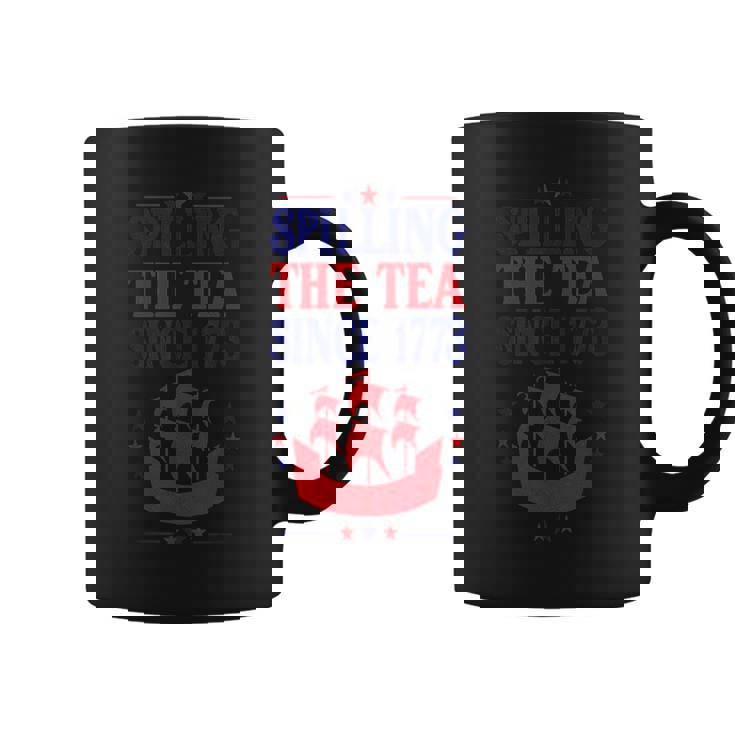 Spilling The Tea Since 1773 4Th Of July History Teacher Gifts For Teacher Funny Gifts Coffee Mug