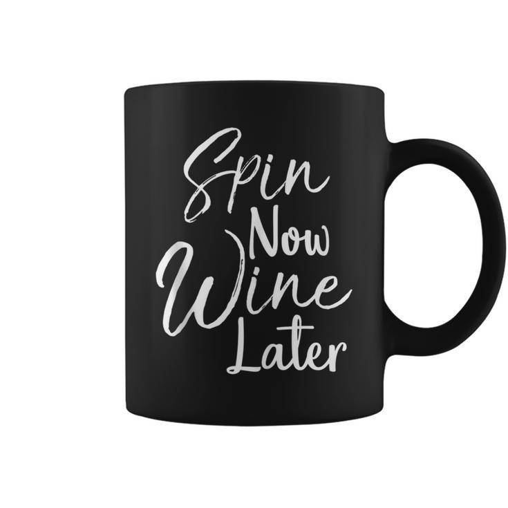 Spin Class Joke Spinning Instructor Spin Now Wine Later Coffee Mug