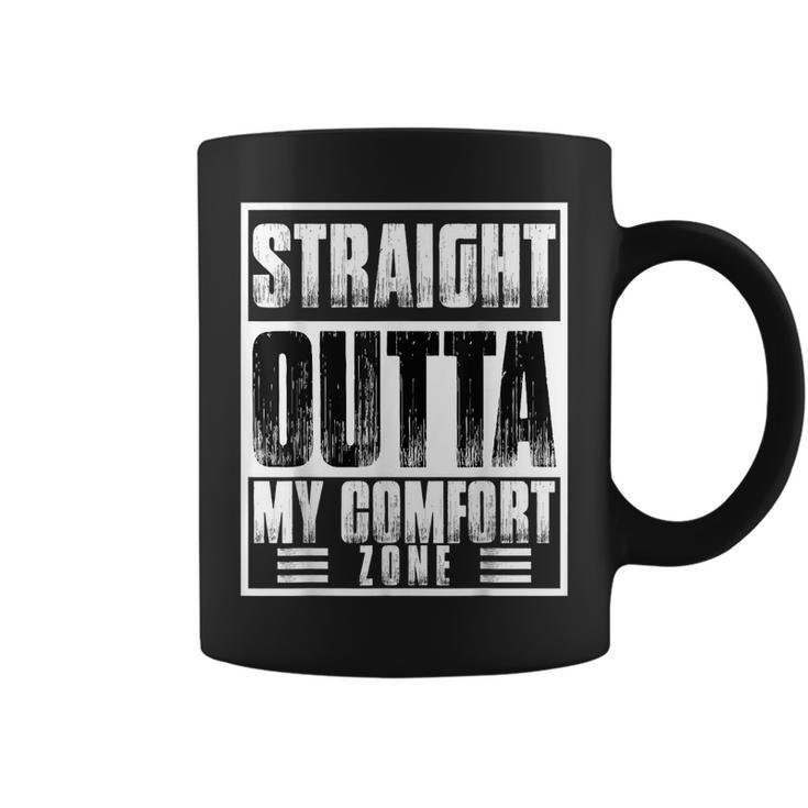 Straight Outta My Comfort Zone Self-Improvement Motivational  Coffee Mug