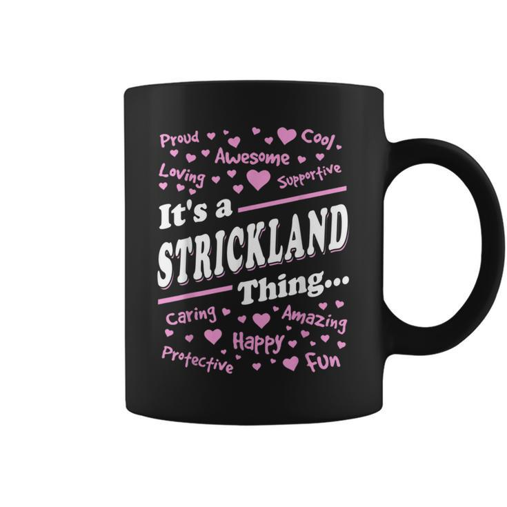 Strickland Surname Last Name Family Its A Strickland Thing Funny Last Name Designs Funny Gifts Coffee Mug