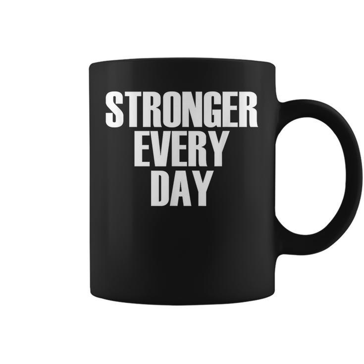 Stronger Every Day - Motivational Gym Quote  Coffee Mug