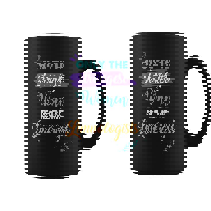 Only The Strongest Become Limnologists Coffee Mug