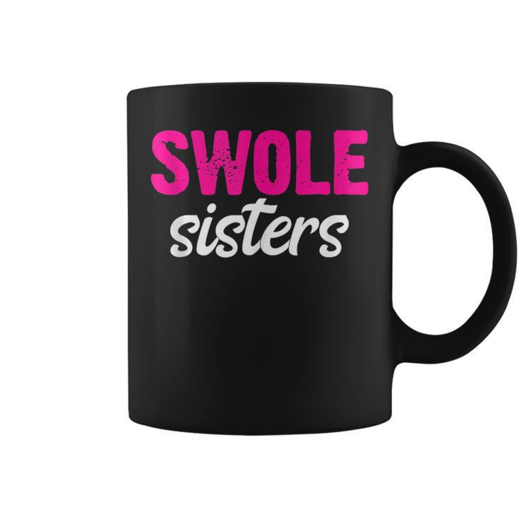 Swole Sisters Bff Best Friends Forever Weightlifting Coffee Mug