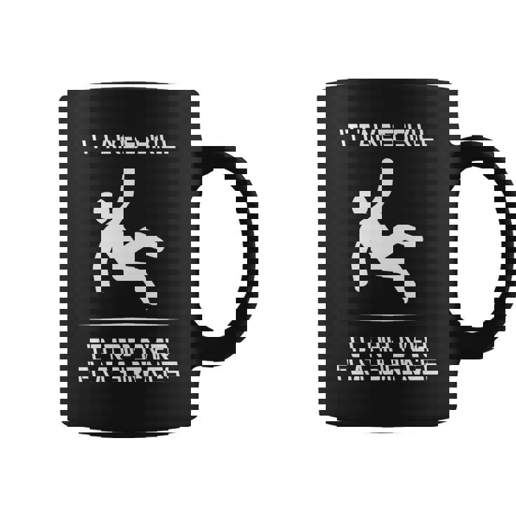 It Takes Skill To Trip Over Flat Surfaces Coffee Mug