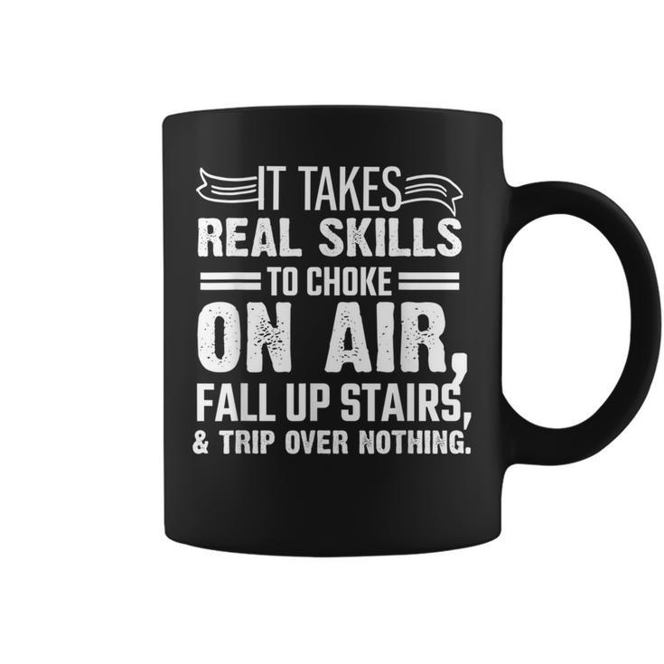 It Takes Skills To Trip- Clumsy Surfaces Quotes Saying Coffee Mug