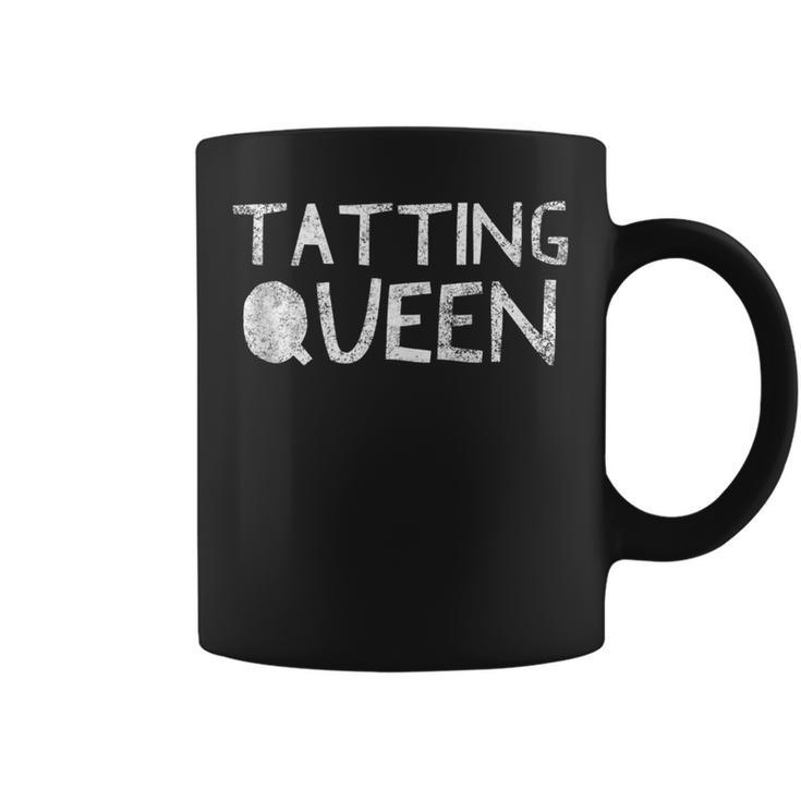 Tatting Queen - Funny Sewing Quote Love To Sew Saying  Coffee Mug