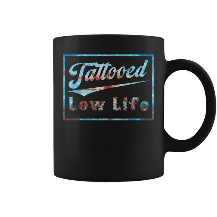 Tattooed Low Life Funny Tattoos  Coffee Mug