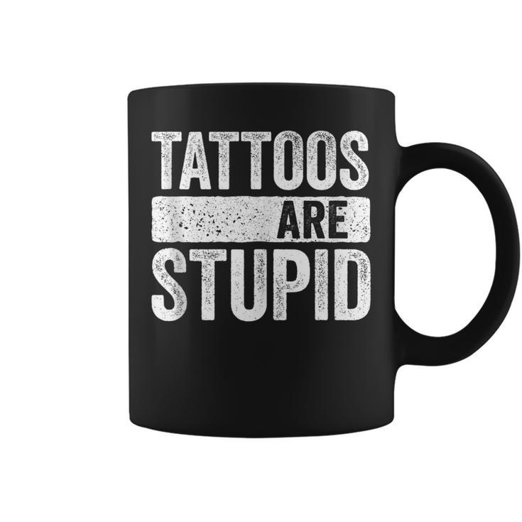 Tattoos Are Stupid Tattoo Lover Coffee Mug