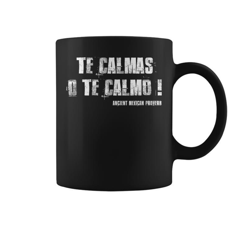 Te Calmas O Te Calmo Slang Spanish Mexico Latino Coffee Mug