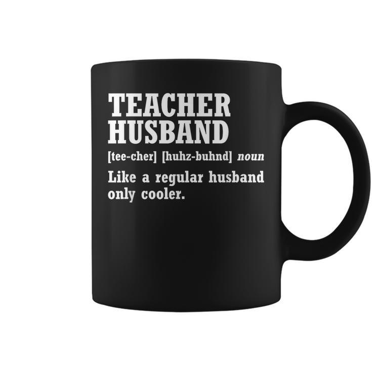 Teacher Husband Definition Husband Of A Teacher  Gift For Mens Gift For Women Coffee Mug