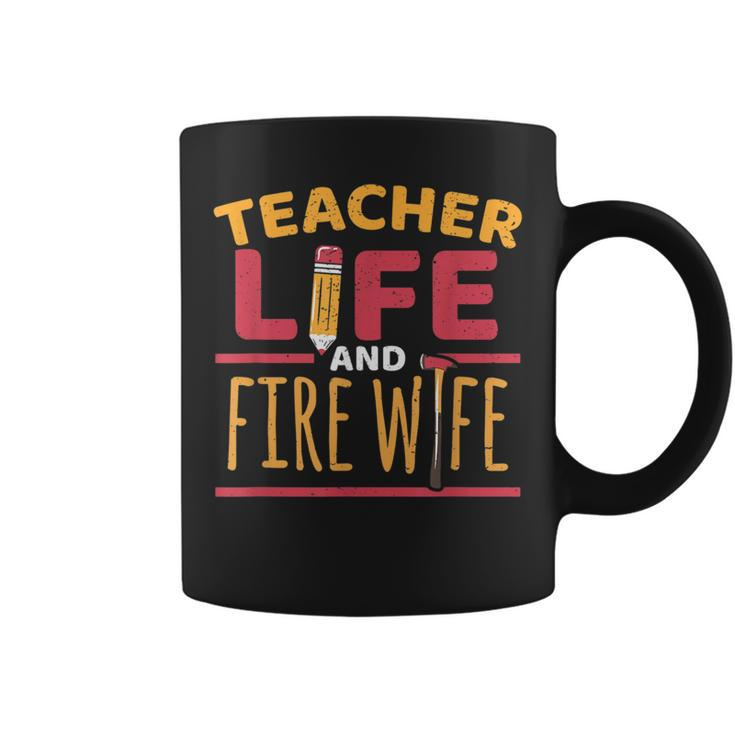 Teacher Life And Fire Wife Firefighter Pride Family  Coffee Mug