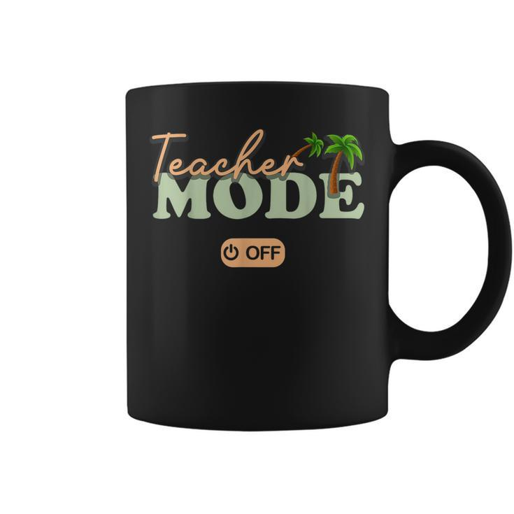 Teacher Mode Off Happy Last Day Schools Out For Summer Funny  Coffee Mug