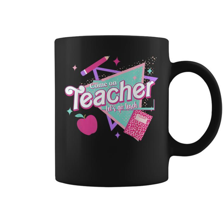 Come On Teachers Let's Go Teach Pink Back To School Coffee Mug