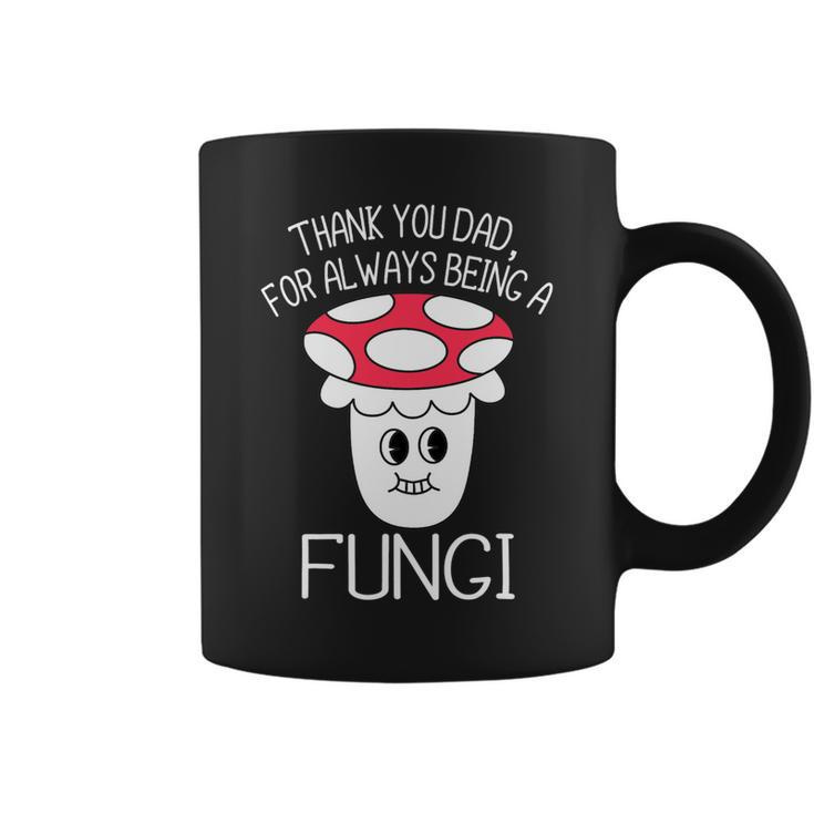 Thank You Dad For Being A Fungi Mushroom Funny Fathers Day Coffee Mug