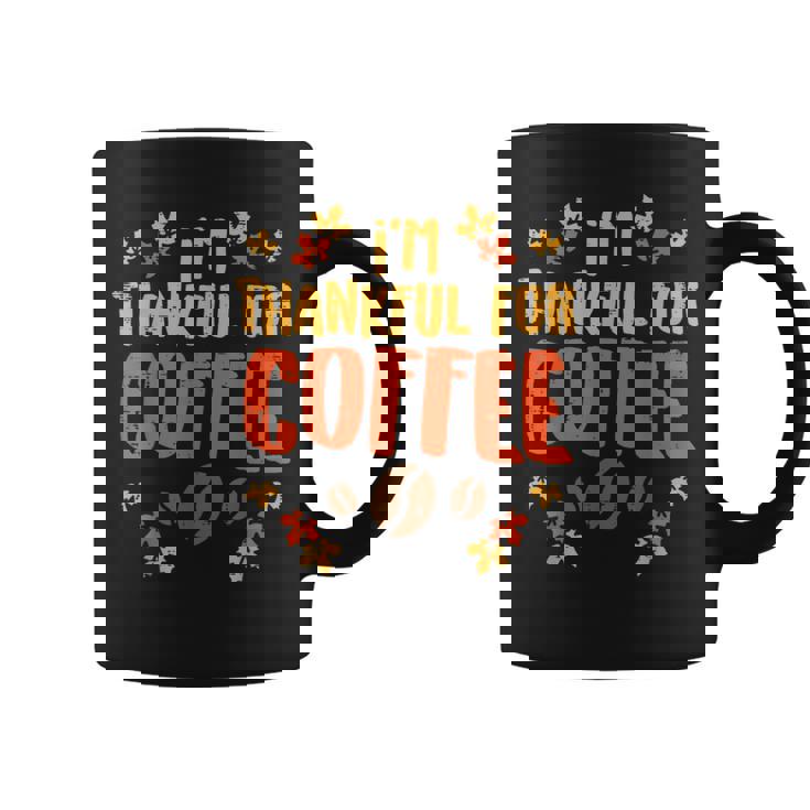 Thankful For Coffee Fall Autumn Leaves Thanksgiving For Coffee Lovers Coffee Mug