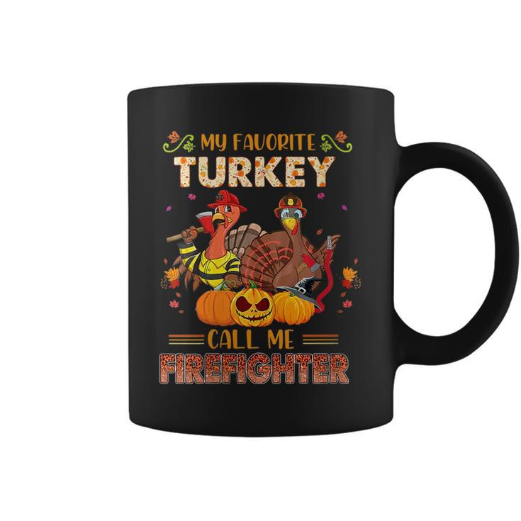 Thanksgiving Turkey My Favorite Turkeys Call Me Firefighter  Coffee Mug