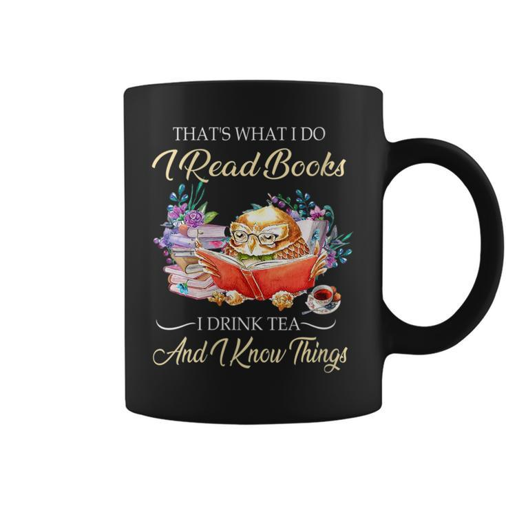 Thats I Do I Read Books Drink Tea And Know Things Funny Owl Gift For Womens Coffee Mug