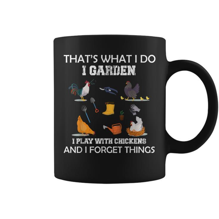 Thats What Do Garden Play With Chickens Forget Things  Coffee Mug